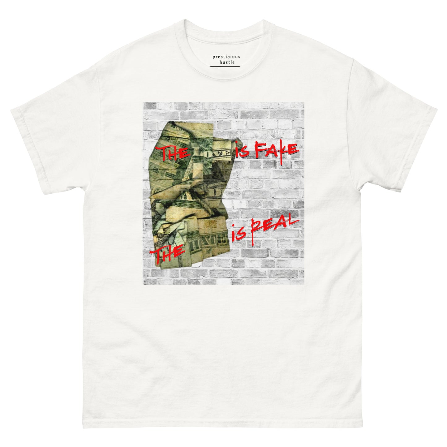 The Love is Fake and the Hate Is Real T-shirt