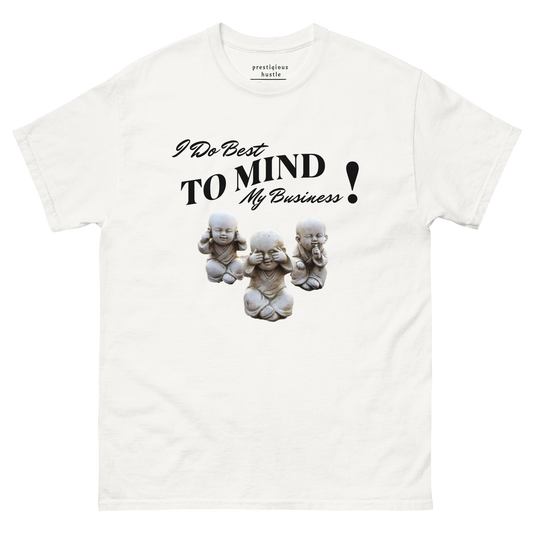 I Do Best To Mind My Business T shirt