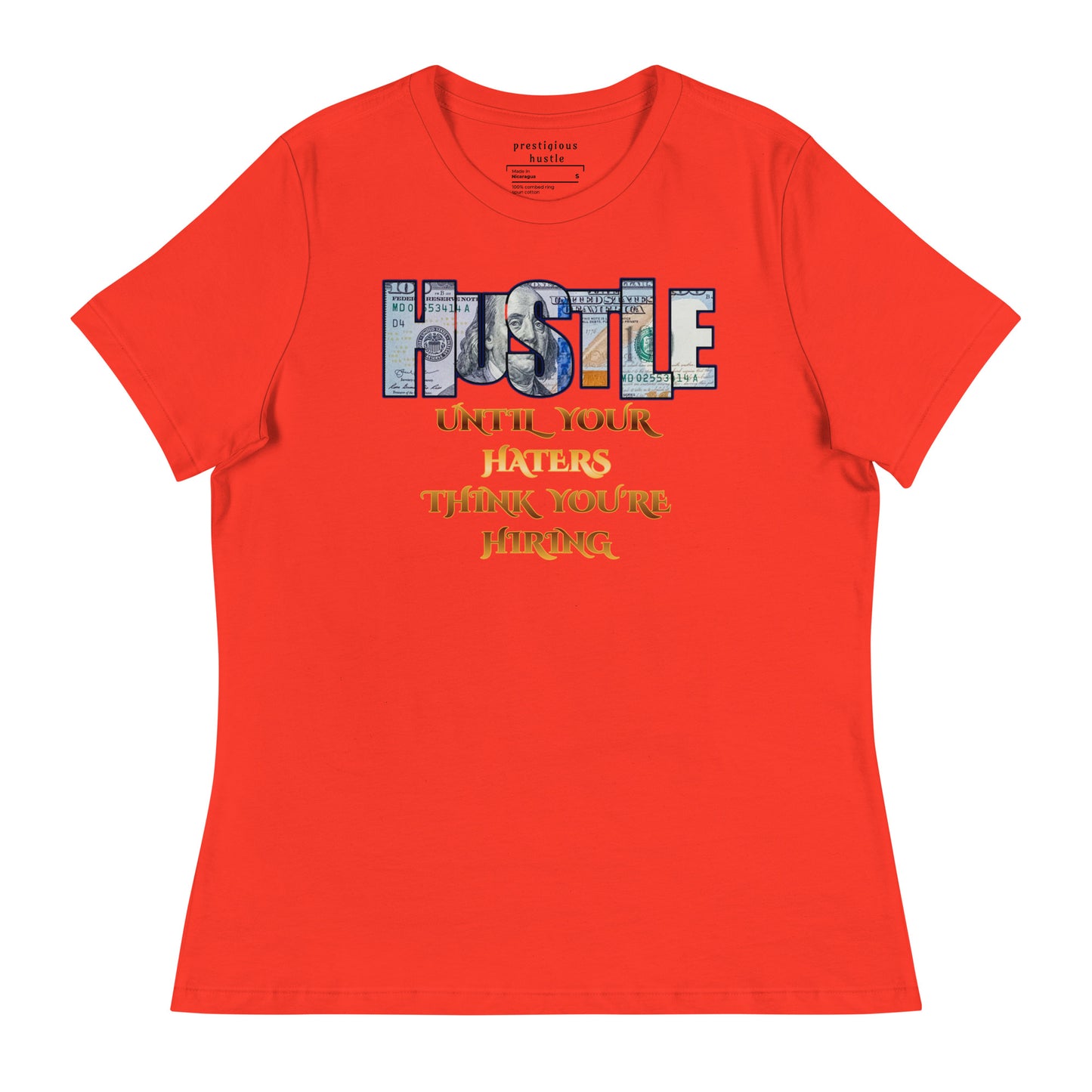 Women's Relaxed Hustle Until Your Haters T-Shirt